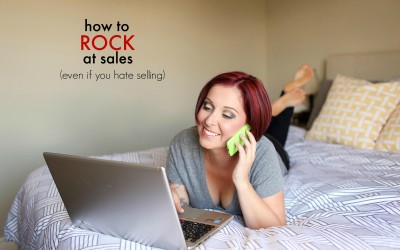 How to Rock at Sales (Even if You Hate Selling)