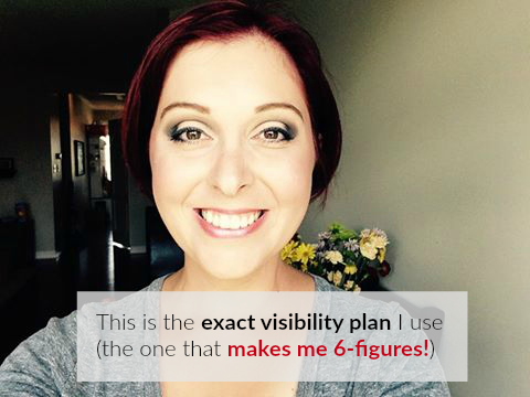 This is the exact visibility plan I use (the one that makes me 6-figures!)