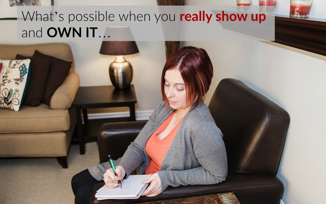 What’s possible when you really show up and OWN IT…