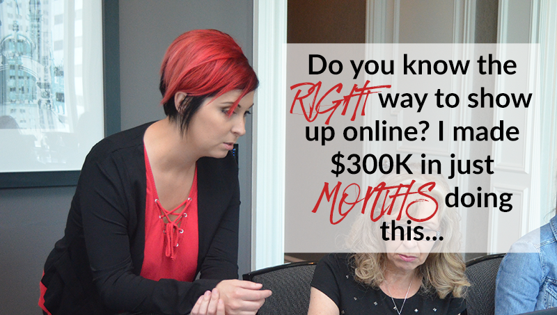 Do you know the RIGHT way to show up online? I made $300K in just MONTHS doing this…