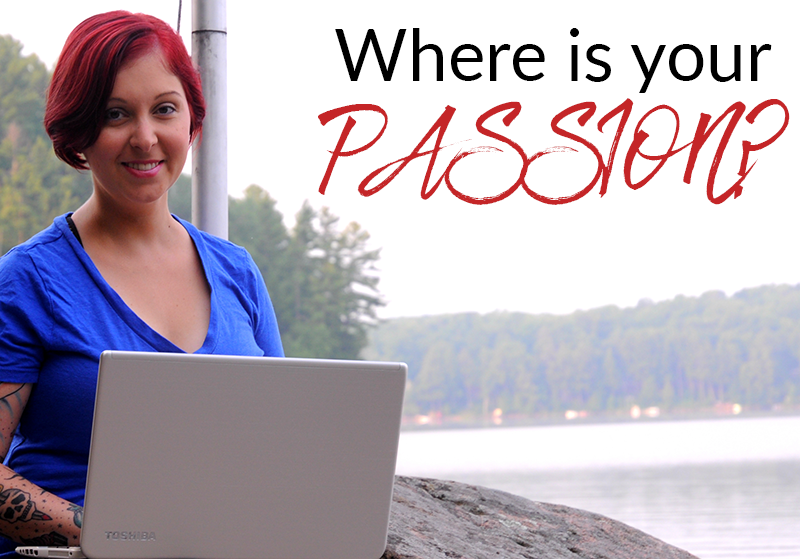 Where is your PASSION?