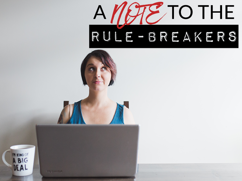 A NOTE TO THE RULE-BREAKERS
