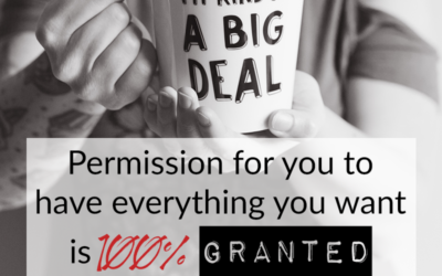 Permission for you to have everything you want is 100% GRANTED
