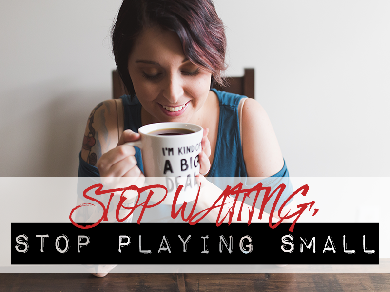 STOP WAITING, STOP PLAYING SMALL – YOU JUST NEED TO ASK FOR MORE!
