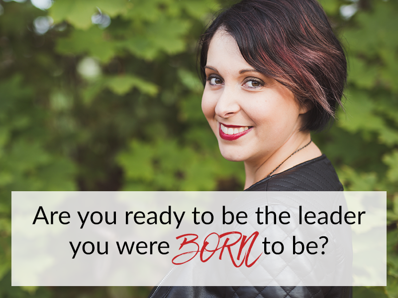 Leaders get followed, grow empires, make money, have an impact. Are you ready to be the leader you were BORN to be?