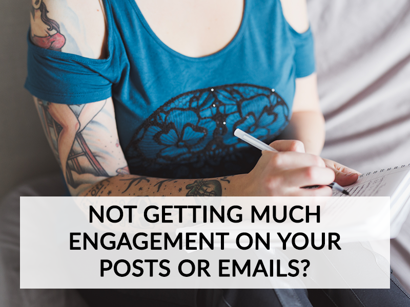 Not getting much engagement on your posts or emails?